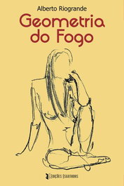 Geometria do Fogo, Alberto Riogrande - EDIÇOES ESGOTADAS