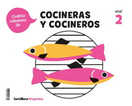 SANTILLANA, CUANTO SABEMOS NIVEL 2 LOS COCINEROS - SANTILLANA
