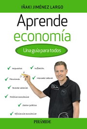 Aprende economía: Una guía para todos, Iñaki Jiménez Largo - PIRAMIDE