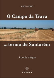 O Campo da Trava no Termo de Santarém: A Borda D'Água, EDIÇOES COSMOS - EDIÇOES COSMOS