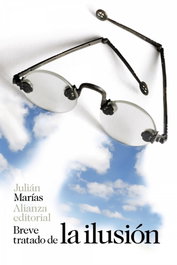Breve tratado de la ilusión, Julián Marías - ALIANZA