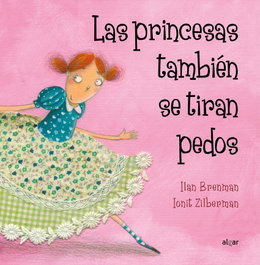 ALGAR EDITORIAL Las princesas también se tiran pedos, Ilan Brenman - Álbumes Ilustrados