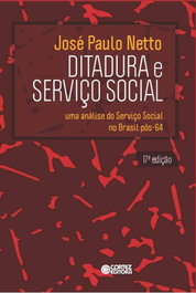 Ditadura e Serviço Social: uma análise do Serviço Social no, José Paulo Netto - CORTEZ EDITORA