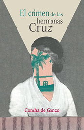 El crimen de las hermanas Cruz, Concepción Díaz de Ganzo - Ediciones Remotas