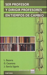 Ser profesor y dirigir profesores, L. Bazarra, O. Casanova/J. García - NARCEA