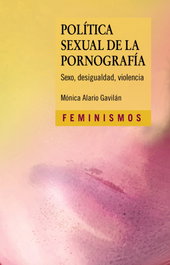 Política sexual de la pornografía, Mónica Alario - CATEDRA