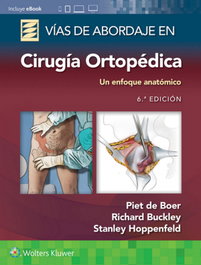 Wolters Kluwer Medicina, Vías de abordaje de cirugía ortopédica 6ª Ed. 2022, Piet De Boer - Wolters Kluwer Medicina