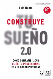 Construye tu sueño (N.E), Luis Huete - LID