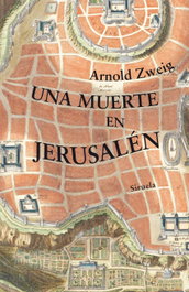 Una muerte en Jerusalén, Arnold Zweig - SIRUELA