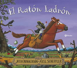 BRUÑO, El Ratón Ladrón - Julia Donaldson