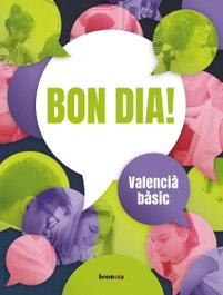 BROMERA, Bon dia! Valencià bàsic (nivell A2) - BROMERA