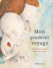Mon premier voyage, Paloma Sanchez Ibarzabal - OQO
