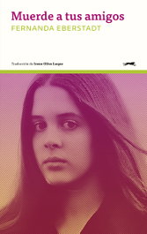 Muerde a tus amigos, Fernanda Eberstadt - GATOPARDO EDICIONES