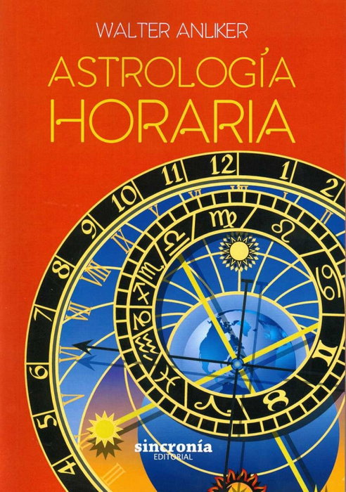 SINCRONIA, ASTROLOGÍA HORARIA, Walter Christian Anliker - SINCRONIA