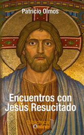 Encuentros con Jesús Resucitado, Patricio Olmos - BIBLIOTECA ONLINE