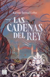 CROSSBOOKS Las cadenas del rey, Karine Bernal Lobo - CROSSBOOKS