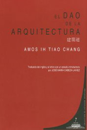 El dao de la arquitectura, Amos Ih Tiao Chang - COMARES