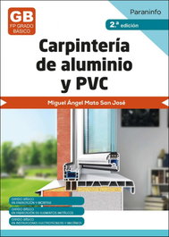 PARANINFO Carpintería de aluminio y PVC 2.ª edición 2023, Miguel Ángel Mato San José