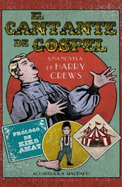 El cantante de gospel, Harry Crews - ANTONIO MACHADO EDITORIAL