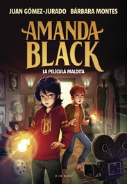 Amanda Black 10 - La película maldita, Juan Gómez-Jurado - B DE BLOK