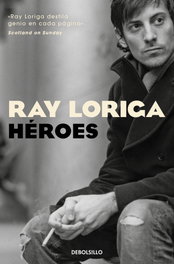 HÉROES, Ray Loriga - DEBOLSILLO