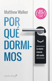 CAPITAN SWING LIBROS, Por qué dormimos - Matthew Walker