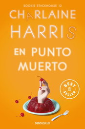 En punto muerto (Sookie Stackhouse 12), Charlaine Harris - DEBOLSILLO