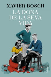 La dona de la seva vida, Xavier Bosch - COLUMNA EDICIONS