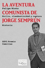 La aventura comunista de Jorge Semprun, Felipe Nieto - TUSQUETS