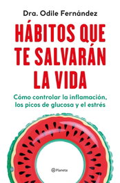 Hábitos que te salvarán la vida, Odile Fernández - PLANETA