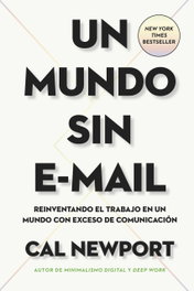 Un Mundo sin e-mail, Cal Newport - REVERTE MANAGEMENT