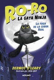 Ro-Ro, la gata ninja 1 - La fuga de la cobra real, Dermot O'Leary - RBA MOLINO