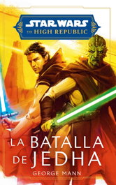 Star Wars. High Republic: La batalla de Jedha, George Mann - PLANETA COMICS