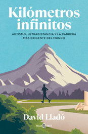 Kilómetros infinitos, David Lladó - PLAZA & JANES