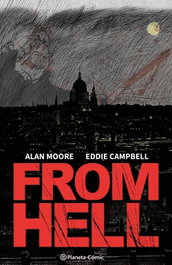 PLANETA COMICS, From Hell (nueva edición), Alan Moore y Eddie Campbell - PLANETA COMICS