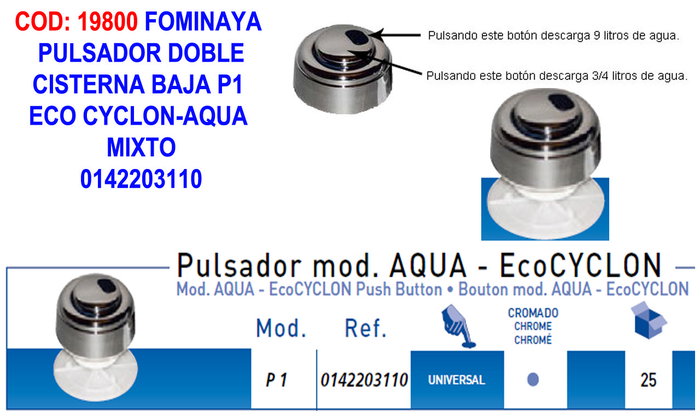 FOMINAYA Bouton poussoir P1 ECO CYCLON-AQUA MIXTO 0142203110 FOMINAYA Bouton poussoir P1 ECO CYCLON-AQUA MIXTO 0142203110