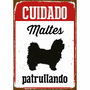 Plaque Magnet & Steel Cuidado Maltés Patrullando 14,8 x 21 cm